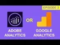 Adobe Analytics vs Google Analytics - Part 2 Comparison 2018