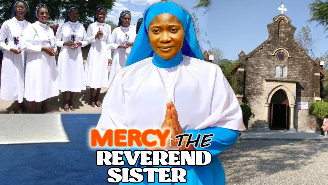 Mercy The Reverend Sister " " Mercy Johnson — Nollywood (2021)
