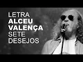 Alceu Valença   Sete Desejos   LETRA I LYRIC D