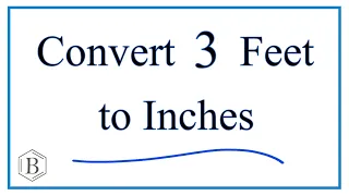 Convert 3 Feet to Inches 3ft to in