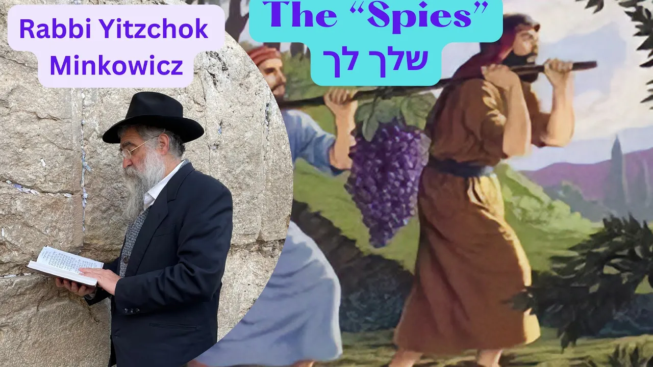 The 'Spies' שלח לך A New Kabbalah class by Rabbi Yitzchok Minkowicz