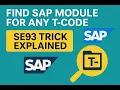 Find SAP Module for Any T-Code SE93 Trick Explained