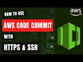How to Use AWS CodeCommit with HTTPS and SSH Tutorial with Demo Explained In Hindi