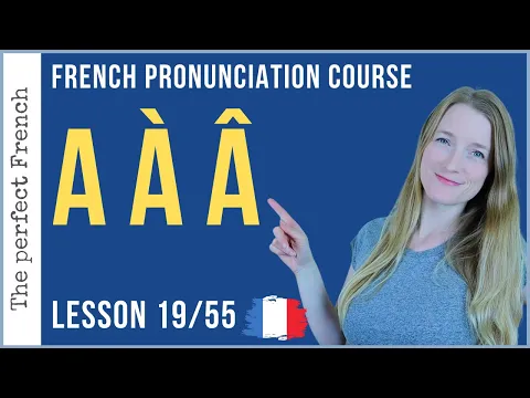 Download MP3 Pronunciation of A À Â in French | Lesson 19 | French pronunciation course