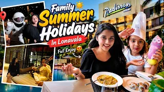Family Summer Holidays In Lonavala | Aurra Bhatnagar Badoni Vlogs
