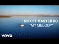 Download Lagu Nox - My Melody (Official Video) ft. Master KG