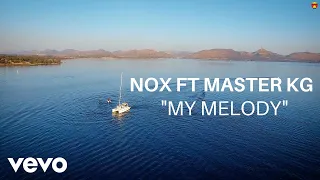 Nox My Melody Official Video Ft Master KG 