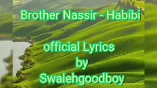 brother nassir habibi habibi by brother nassir swalehgoodboy
