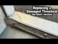 Replacing an Exterior Threshold The Short Version