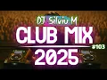 Download Lagu Music Mix 2025 #103 Party Club Dance 2025 | Best Remixes Of Popular Songs 2025 MEGAMIX (DJ Silviu M)