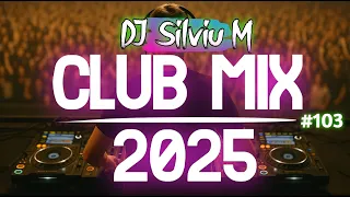 Music Mix 2025 103 Party Club Dance 2025 Best Remixes Of Popular Songs 2025 MEGAMIX DJ Silviu M 