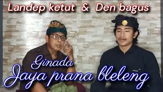 Download @userdenbagus135 GINADA JAYA PRANA BLELENG. by LANDEP KETUT \u0026 DEN BAGUS. MP3