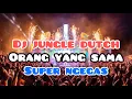 DJ JUNGLE DUTCH 2021 - ORANG YANG SAMA  #fyp  FULL BASSS (meong)
