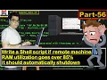 Automated Shutdown Shell Script to Monitor and Control Remote Machine RAM Utilization Part-56