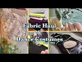 Fabric Haul and the Start of Sewing Dance Costumes dance costumes vlog 3