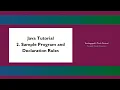 Java Tutorial - 2 Sample Program and Declaration Rules