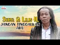 Download Lagu Sodiq \u0026 Lilin Herlina - Jangan Tinggalkan Aku (Official Music Video)