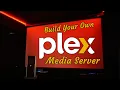Guide to Building Your Own PLEX Media Server - Cheap and Easy