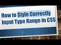 How to Style Correctly Input Type Range in CSS