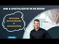 BIM en Digitalisatie: De Sleutel tot Betere Samenwerking in de Bouw