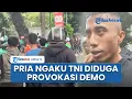 Download Lagu Tampang Pria Mengaku Anggota TNI Diduga Provokasi Demo di DPRD Sumut, Ketangkap Basah \u0026 Diinterogasi
