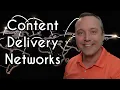 What is a CDN How Content Delivery Networks Work