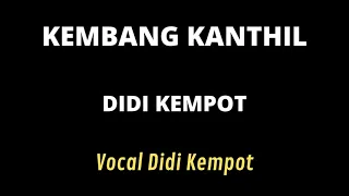 Download KEMBANG KANTHIL DIDI KEMPOT cover lirik MP3