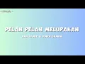 Download Lagu PELAN PELAN MELUPAKAN (LIRIK) - AAN STORY \u0026 DINDA GHANIA