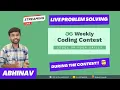 GeeksforGeeks Weekly Coding Contest 86 Live Problem Solving - During the Contest Abhinav
