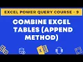 09 - Combine Excel Tables in the Same Workbooks Using Power Query Append Method