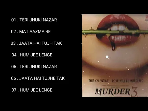 Download MP3 Mp3 jukebox murder 3 all songs || teri jhuki nazar || Randeep hooda, Aditi Rao hydari, sara Loren ||