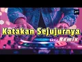 Lagu Katakan Sejujurnya - Remix Nostalgia_Tembang Kenangan_Slow Remix