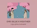 Download Lagu EYES BLUE X HEATHER X TERPIKAT SENYUMMU ||LIRIK TERJEMAHAN INDONESIA