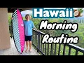 Morning routine in Hawaii