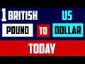 1 British Pounds to US Dollars EXCHANGE RATES TODAY