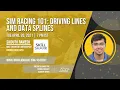 Sim Racing 101 - Driving lines and Data splines