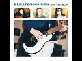Dig Me Out - Sleater-Kinney