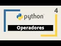 Curso de Python 4 Operadores