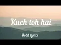 Kuch toh hai Full song (Lyrics) - Armaan Malik