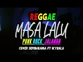 Download Lagu Reggae Ska Masa Lalu cover by SEMBARANIA Ft IKYBALA (Untukmu yang disana dengarkanlah laguku)
