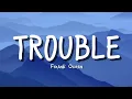Download Lagu TROUBLE - Frank Ocean Lyrics