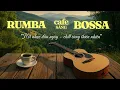 Lagu LK NHẠC CAFE SÁNG -NỐT NHẠC ĐẦU NGÀY-CHILL CÙNG THIÊN NHIÊN|Hòa Tấu Rumba Guitar|Nhạc Cafe Buổi Sáng