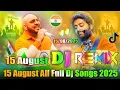Download Lagu 15 August Full Songs 💞 Dj Remix Song 💞 B praak \u0026 Arijit Singh💞Desh Bhakti Songs 💞Dj Vishal Bhai