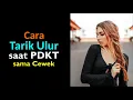 Download Lagu Cara Tarik Ulur Saat PDKT Sama Cewek - Pelan-Pelan Tapi Nusuk