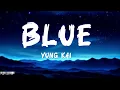 Download Lagu Blue yung kai(lyrics)slowed #blue #yungkai