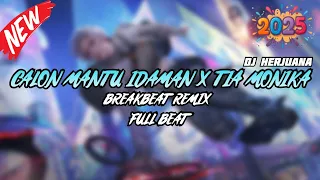 dj calon mantu idaman x tia monika breakbeat remix full melody fyp terbaru 2025