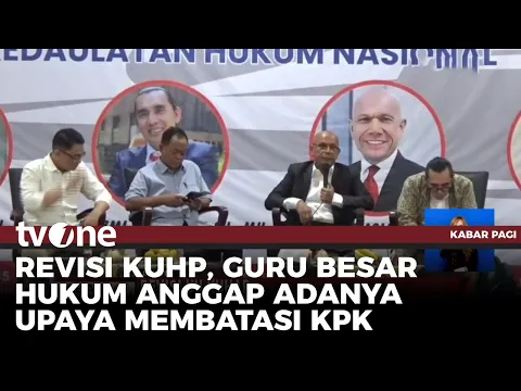 Ahli Hukum Minta KPK Gelar Audiensi dengan DPR Terkait Revisi UU KUHP