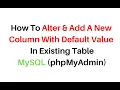 mysql phpmyadmin 4 7 9 alter table add new column with default value