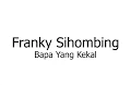Lagu Franky Sihombing – Bapa Yang Kekal (Music Sheets, Chords, \u0026 Lyrics)