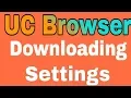 UC Browser Downloading Settings